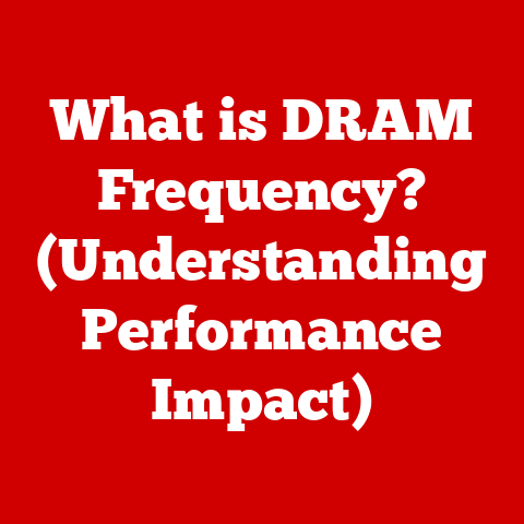 What is DRAM Frequency? (Understanding Performance Impact)