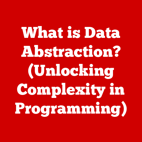 What is Data Abstraction? (Unlocking Complexity in Programming)