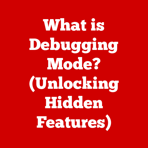 What is Debugging Mode? (Unlocking Hidden Features)