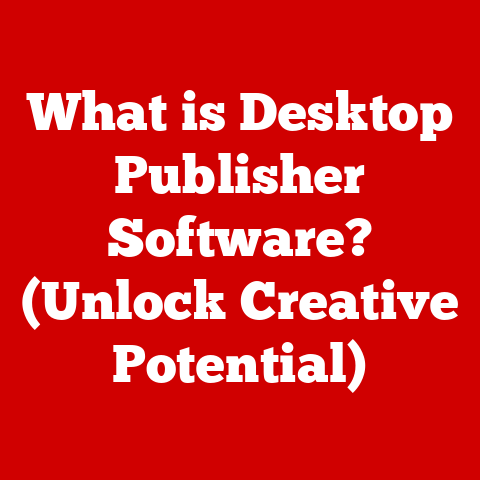 What is Desktop Publisher Software? (Unlock Creative Potential)