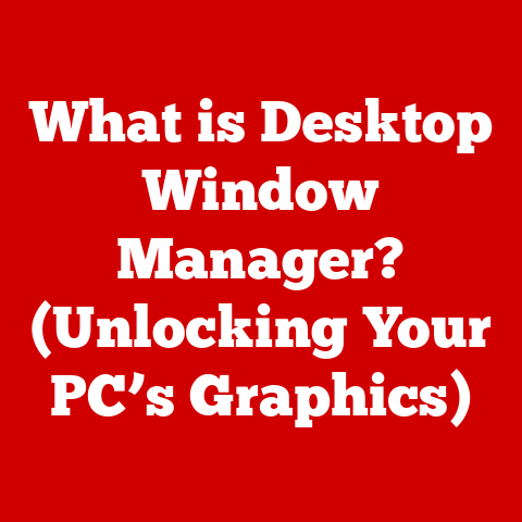 What is Desktop Window Manager? (Unlocking Your PC’s Graphics)