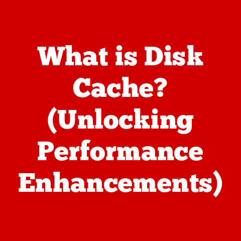 What is Disk Cache? (Unlocking Performance Enhancements)