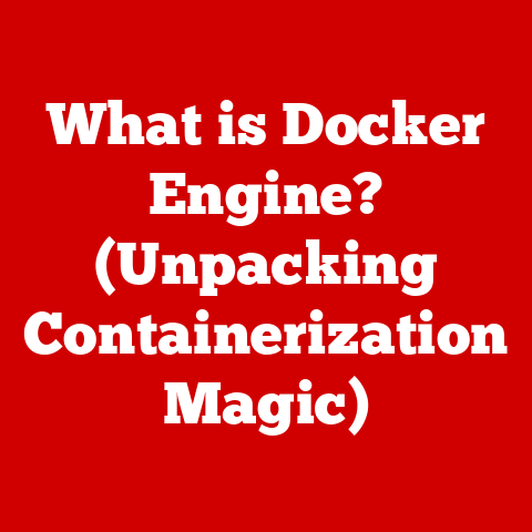 What is Docker Engine? (Unpacking Containerization Magic)