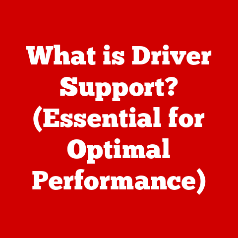 What is Driver Support? (Essential for Optimal Performance)