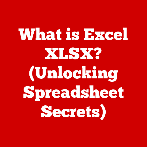 What is Excel XLSX? (Unlocking Spreadsheet Secrets)