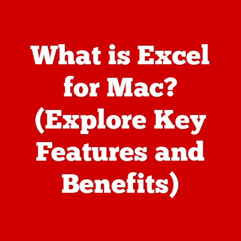What is Excel for Mac? (Explore Key Features and Benefits)