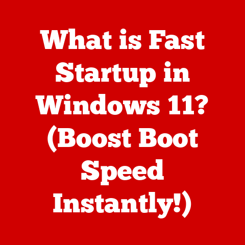 What is Fast Startup in Windows 11? (Boost Boot Speed Instantly!)