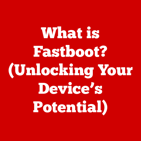 What is Fastboot? (Unlocking Your Device’s Potential)