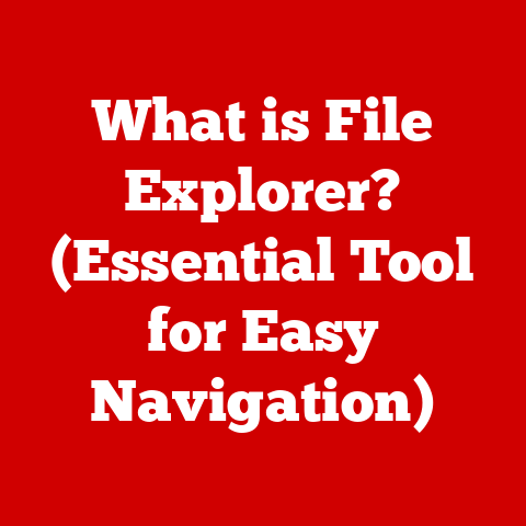 What is File Explorer? (Essential Tool for Easy Navigation)