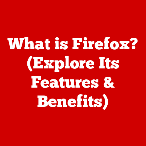 What is Firefox? (Explore Its Features & Benefits)