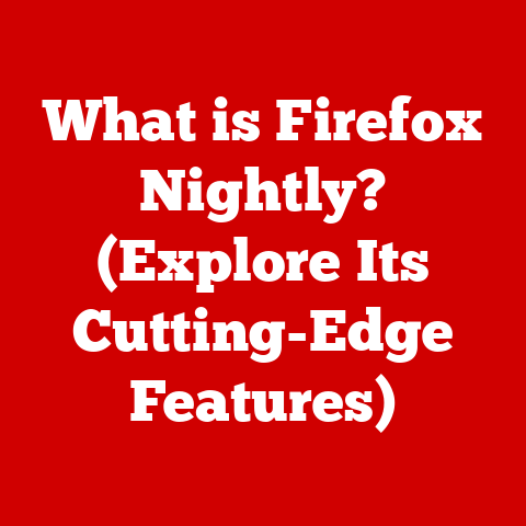 What is Firefox Nightly? (Explore Its Cutting-Edge Features)