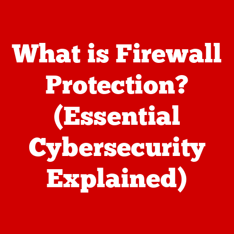 What is Firewall Protection? (Essential Cybersecurity Explained)