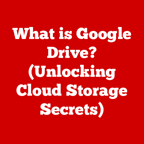 What is Google Drive? (Unlocking Cloud Storage Secrets)