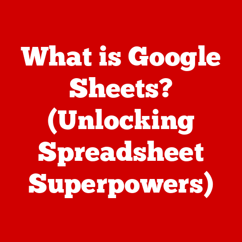 What is Google Sheets? (Unlocking Spreadsheet Superpowers)