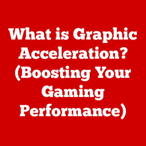What is Graphic Acceleration? (Boosting Your Gaming Performance)