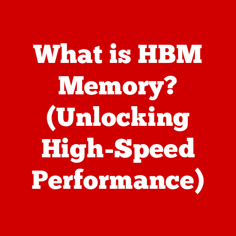 What is HBM Memory? (Unlocking High-Speed Performance)