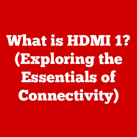 What is HDMI 1? (Exploring the Essentials of Connectivity)