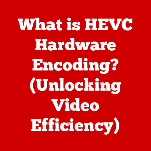 What is HEVC Hardware Encoding? (Unlocking Video Efficiency)