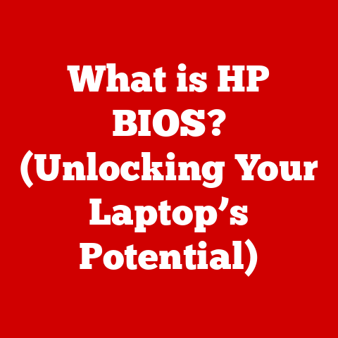 What is HP BIOS? (Unlocking Your Laptop’s Potential)
