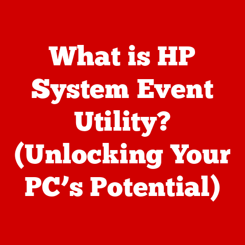 What is HP System Event Utility? (Unlocking Your PC’s Potential)