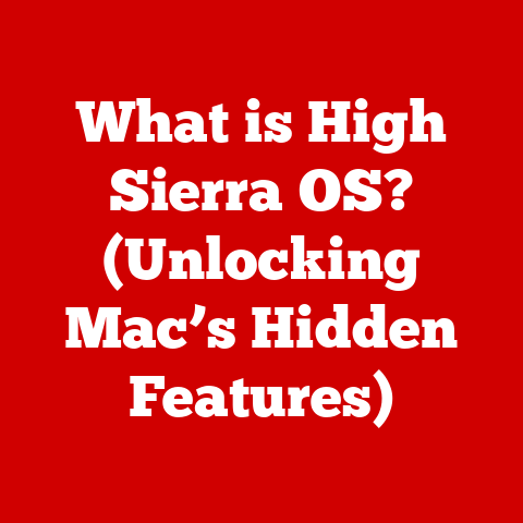 What is High Sierra OS? (Unlocking Mac’s Hidden Features)