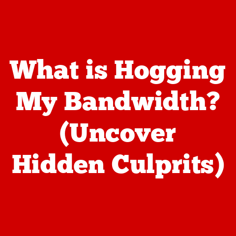 What is Hogging My Bandwidth? (Uncover Hidden Culprits)