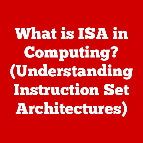 What is ISA in Computing? (Understanding Instruction Set Architectures)
