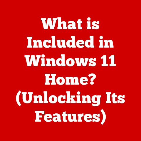 What is Included in Windows 11 Home? (Unlocking Its Features)