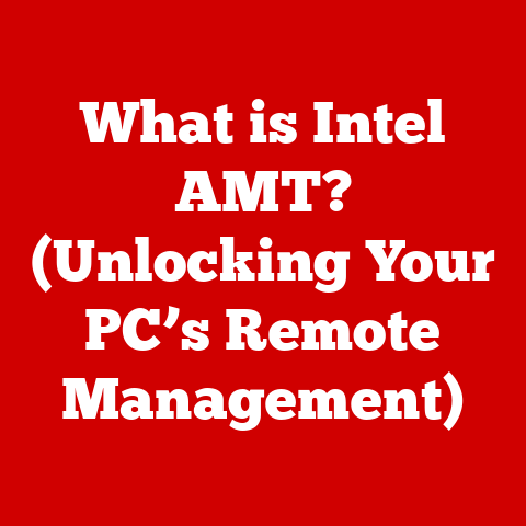 What is Intel AMT? (Unlocking Your PC’s Remote Management)