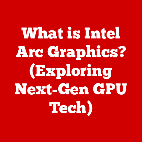 What is Intel Arc Graphics? (Exploring Next-Gen GPU Tech)