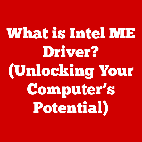 What is Intel ME Driver? (Unlocking Your Computer’s Potential)