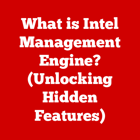 What is Intel Management Engine? (Unlocking Hidden Features)