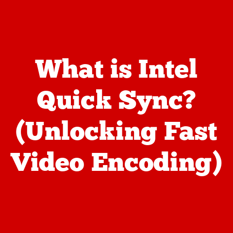 What is Intel Quick Sync? (Unlocking Fast Video Encoding)