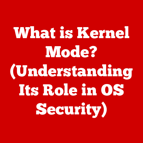 What is Kernel Mode? (Understanding Its Role in OS Security)