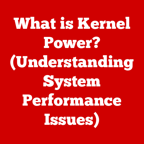 What is Kernel Power? (Understanding System Performance Issues)