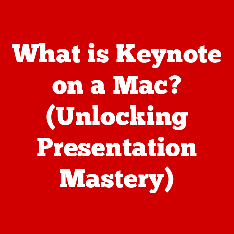 What is Keynote on a Mac? (Unlocking Presentation Mastery)