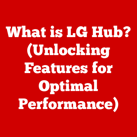 What is LG Hub? (Unlocking Features for Optimal Performance)