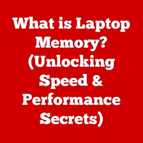 What is Laptop Memory? (Unlocking Speed & Performance Secrets)