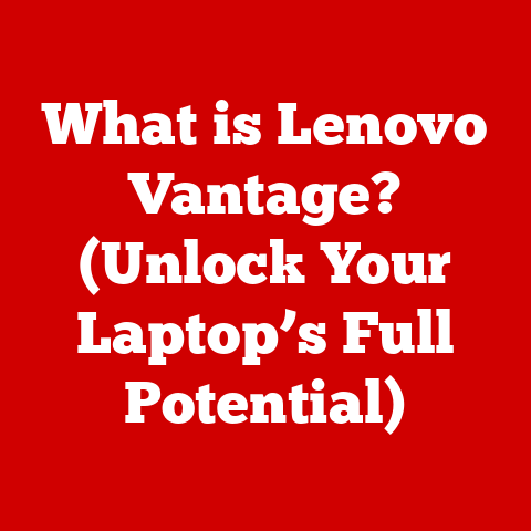 What is Lenovo Vantage? (Unlock Your Laptop’s Full Potential)