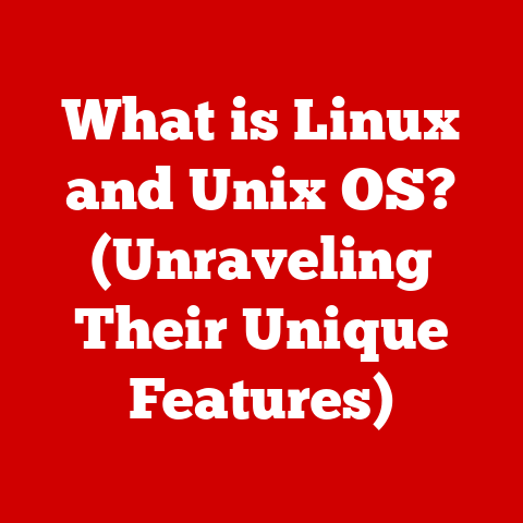 What is Linux and Unix OS? (Unraveling Their Unique Features)
