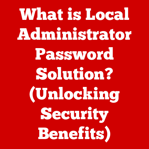 What is Local Administrator Password Solution? (Unlocking Security Benefits)
