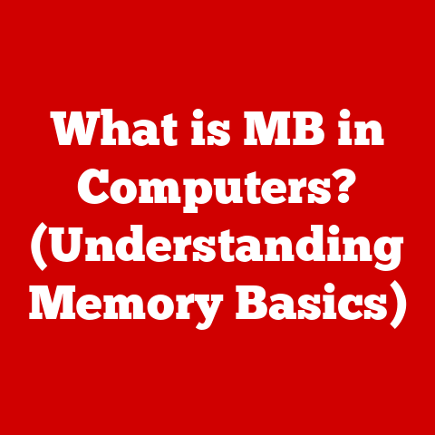 What is MB in Computers? (Understanding Memory Basics)
