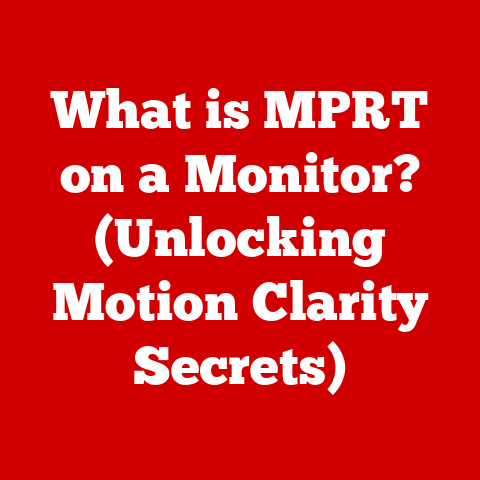 What is MPRT on a Monitor? (Unlocking Motion Clarity Secrets)