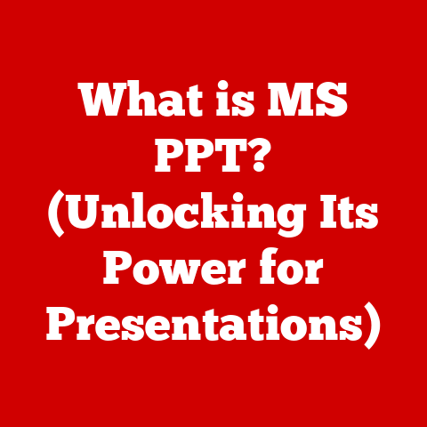 What is MS PPT? (Unlocking Its Power for Presentations)