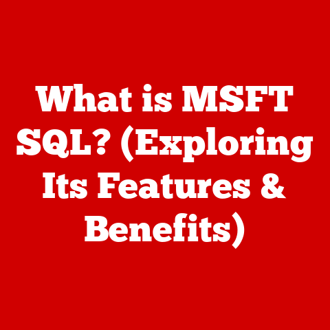 What is MSFT SQL? (Exploring Its Features & Benefits)