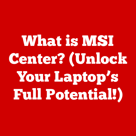 What is MSI Center? (Unlock Your Laptop’s Full Potential!)