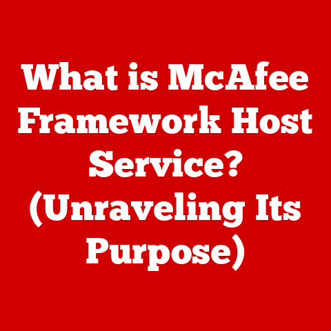 What is McAfee Framework Host Service? (Unraveling Its Purpose)