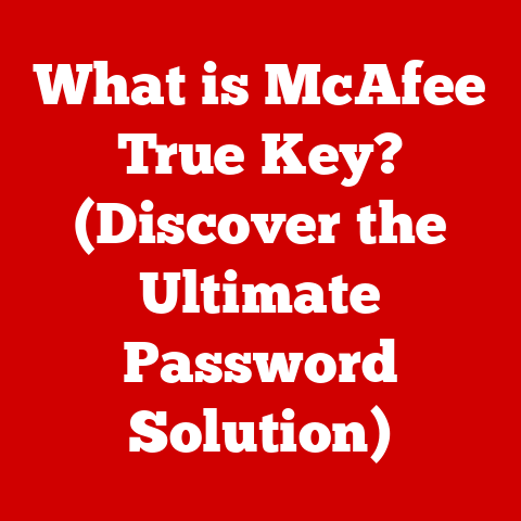 What is McAfee True Key? (Discover the Ultimate Password Solution)