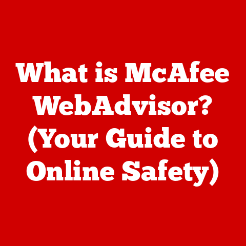 What is McAfee WebAdvisor? (Your Guide to Online Safety)