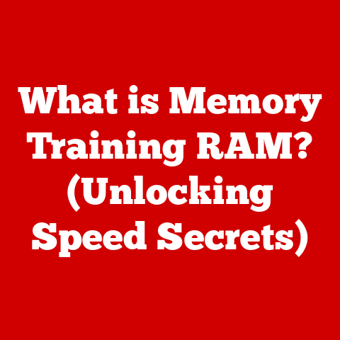 What is Memory Training RAM? (Unlocking Speed Secrets)